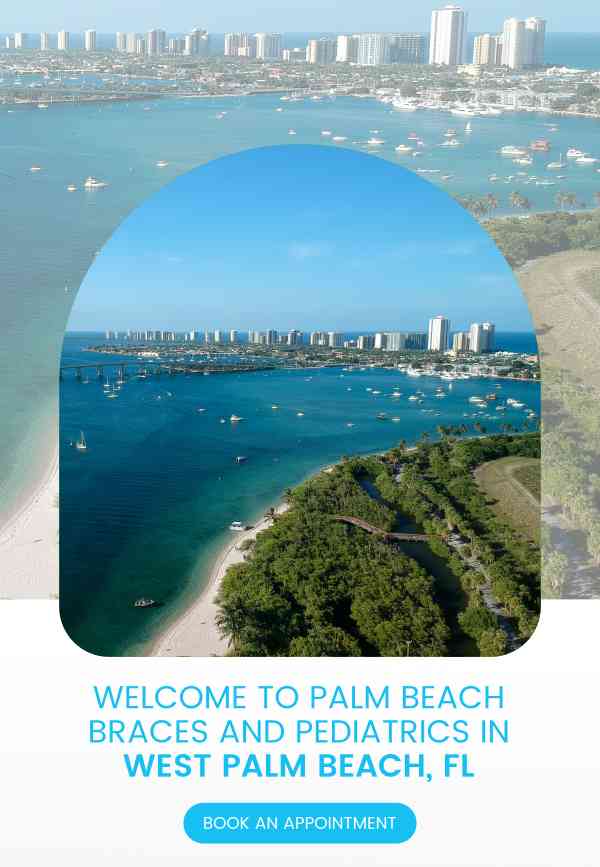 Welcome to Palm Beach Braces and Pediatrics in West Palm Beach, FL Welcome to Palm Beach Braces and Pediatrics in West Palm Beach, FL